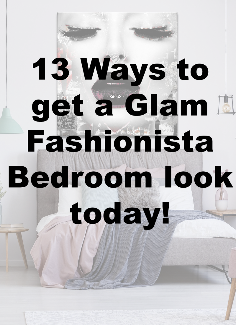 13 Ways to get a Glam Fashionista Bedroom look today!