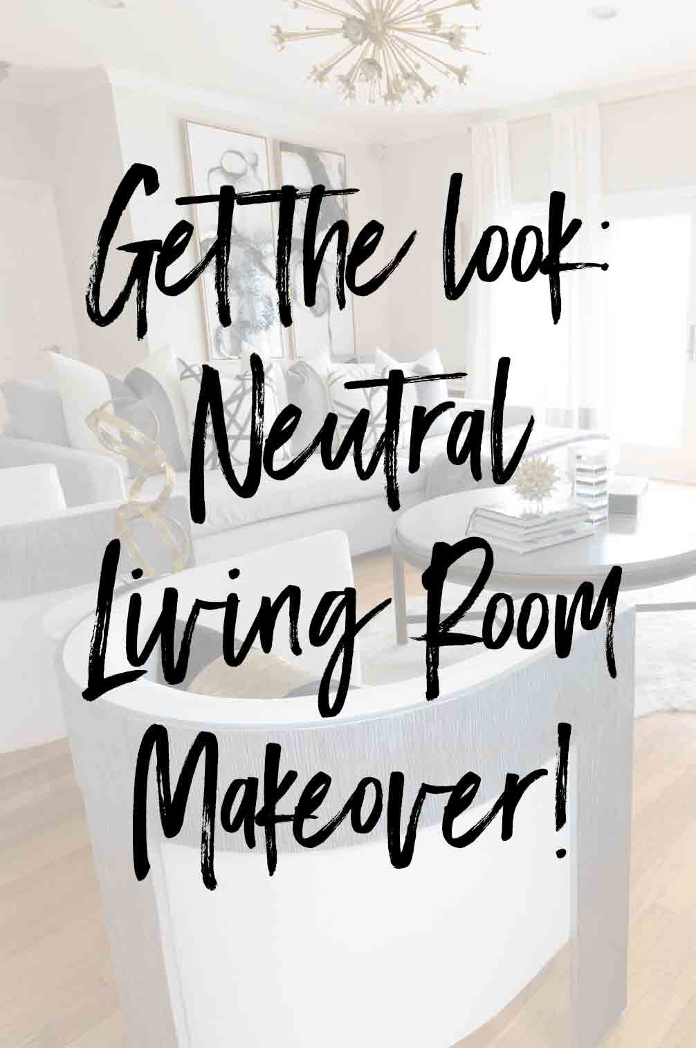 Get the look: Neutral Living Room Makeover! • IQ Design