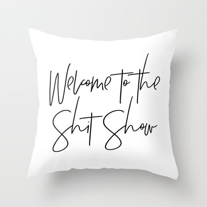 welcome-to-the-shit-show1644003-pillows